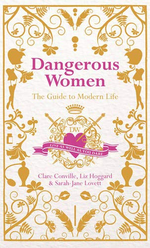 9780297865995: Dangerous Women: The Guide to Modern Life