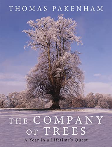 9780297866244: The Company of Trees: A Year in a Lifetime's Quest