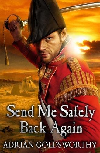 Beispielbild fr Send Me Safely Back Again (Napoleonic War) zum Verkauf von WorldofBooks