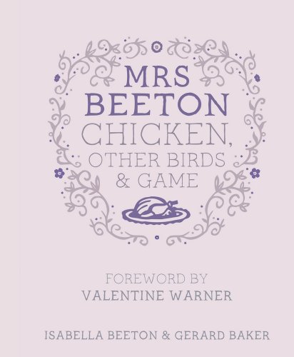 9780297866824: Mrs Beeton's Chicken Other Birds and Game: Foreword by Valentine Warner