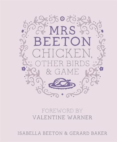 Stock image for Mrs Beeton's Chicken Other Birds and Game: Foreword by Valentine Warner for sale by WorldofBooks