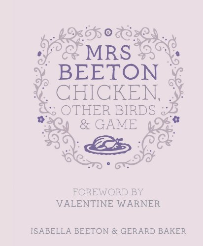 Stock image for Mrs Beeton's Chicken Other Birds and Game: Foreword by Valentine Warner for sale by AwesomeBooks