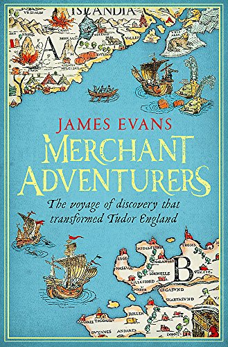 Beispielbild fr Merchant Adventurers: The Voyage of Discovery that Transformed Tudor England zum Verkauf von WorldofBooks
