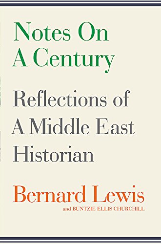 9780297867029: Notes on a Century: Reflections of A Middle East Historian