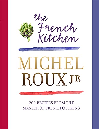 Imagen de archivo de The French Kitchen: 200 Recipes From the Master of French Cooking a la venta por WorldofBooks
