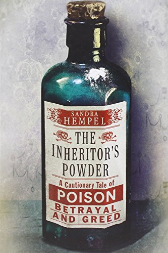 Stock image for The Inheritor's Powder: A Cautionary Tale of Poison, Betrayal and Greed for sale by WorldofBooks