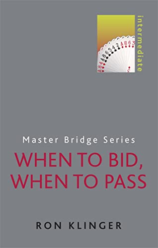 9780297867722: When to Bid, When to Pass (MASTER BRIDGE)