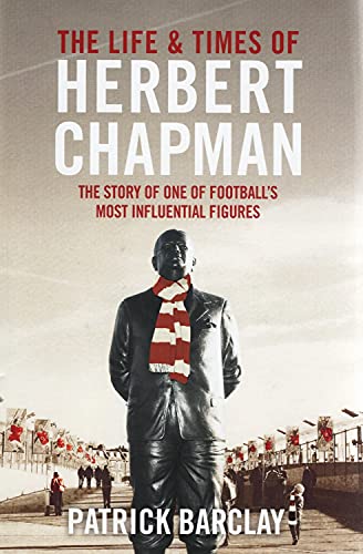 Stock image for The Life and Times of Herbert Chapman for sale by Blue Vase Books