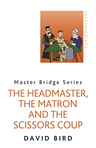 Stock image for The Headmaster, The Matron and the Scissors Coup (Master Bridge Series) for sale by WorldofBooks