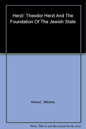 Imagen de archivo de Herzl: Theodor Herzl and the Foundation of the Jewish State Avineri, Shlomo a la venta por Langdon eTraders