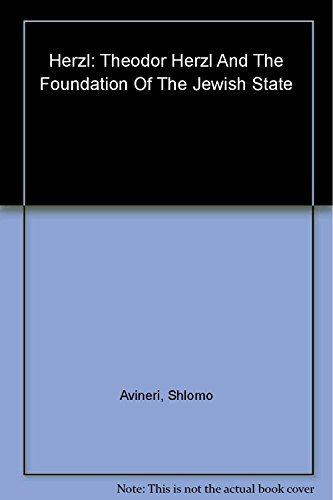 Stock image for Herzl: Theodor Herzl and the Foundation of the Jewish State Avineri, Shlomo for sale by Langdon eTraders