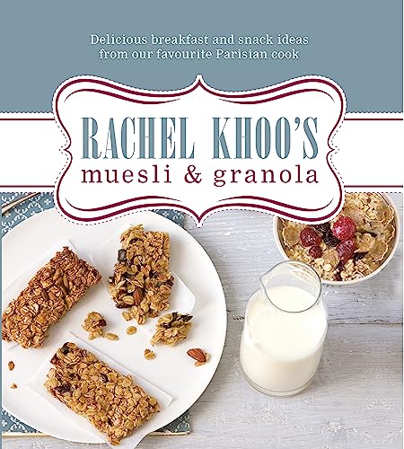 Stock image for Rachel Khoo's Muesli & Granola: Delicious Breakfast and Snack Ideas from Our Favourite Parisian Cook for sale by Ergodebooks