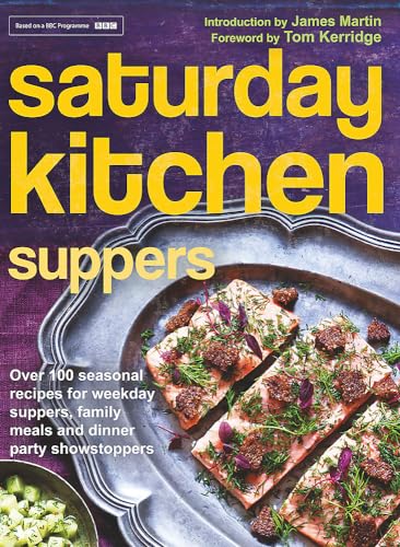 Stock image for Saturday Kitchen Suppers - Foreword by Tom Kerridge: Over 100 Seasonal Recipes for Weekday Suppers, Family Meals and Dinner Party Show Stoppers for sale by AwesomeBooks