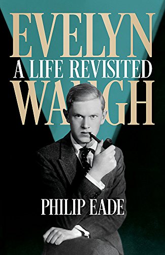 Beispielbild fr Evelyn Waugh: A Life Revisited zum Verkauf von WorldofBooks