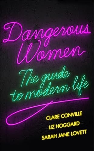 Beispielbild fr Dangerous Women: The Guide to Modern Life zum Verkauf von AwesomeBooks