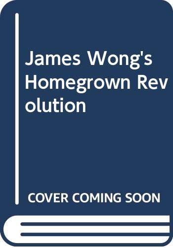 9780297869702: James Wong's Homegrown Revolution