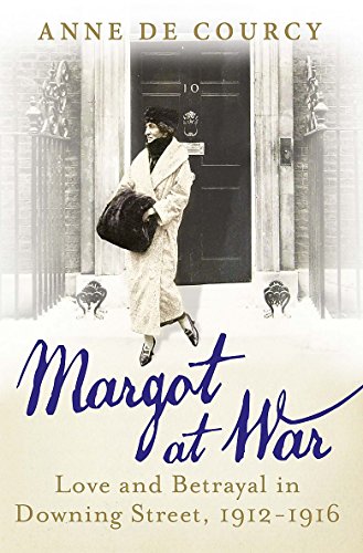 Stock image for Margot at War: Love and Betrayal in Downing Street, 1912-1916 for sale by WorldofBooks