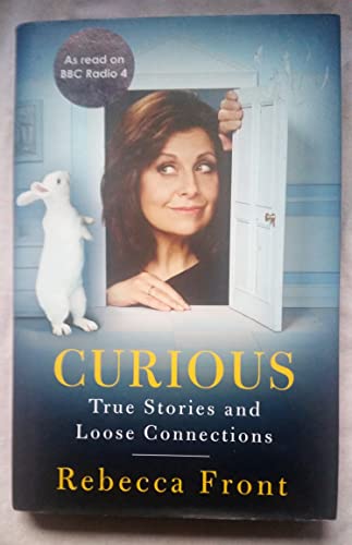 Stock image for Curious: True Stories and Loose Connections for sale by AwesomeBooks