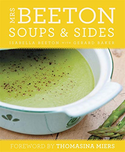 9780297870425: Mrs Beeton's Soups & Sides: Foreword by Thomasina Miers
