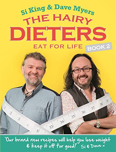 9780297870470: The Hairy Dieters Eat for Life: How to Love Food, Lose Weight and Keep it Off for Good!