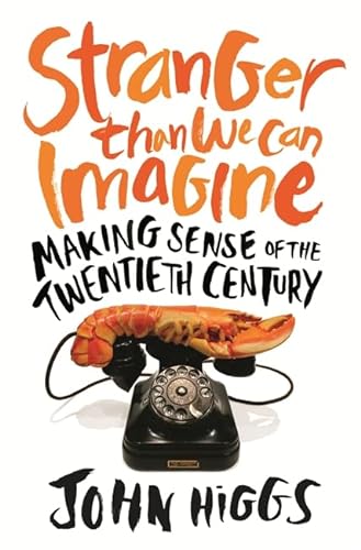 Beispielbild fr Stranger Than We Can Imagine: Making Sense of the Twentieth Century zum Verkauf von WorldofBooks