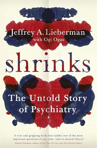 9780297871354: Shrinks: The Untold Story of Psychiatry
