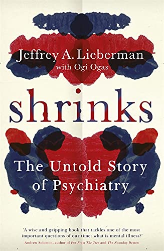 9780297871361: Shrinks: The Untold Story of Psychiatry