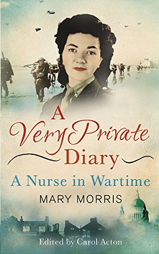 Beispielbild fr A Very Private Diary: A Nurse in Wartime zum Verkauf von AwesomeBooks