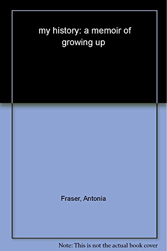9780297871910: My History: A Memoir of Growing Up