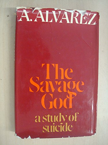 9780297993582: The Savage God: A Study of Suicide