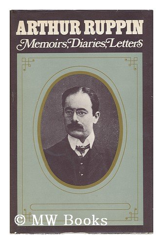 Arthur Ruppin: Memoirs, Diaries, Letters