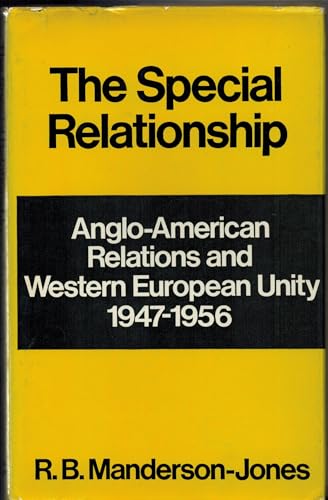 Stock image for The Special Relationship : Anglo-American Relations and Western European Unity, 1947-56 for sale by Better World Books