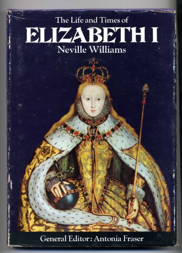 Imagen de archivo de The Life and Times of Elizabeth I (Kings & Queens of England S.) a la venta por WorldofBooks