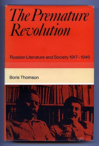 9780297994503: Premature Revolution: Russian Literature and Society, 1917-46
