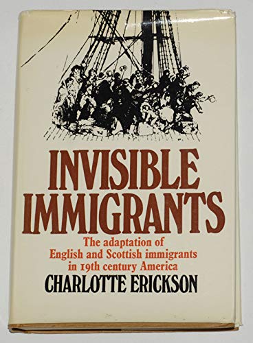 Stock image for Invisible Immigrants: Adaptation of English and Scottish Immigrants in Nineteenth-Century America for sale by Book Dispensary