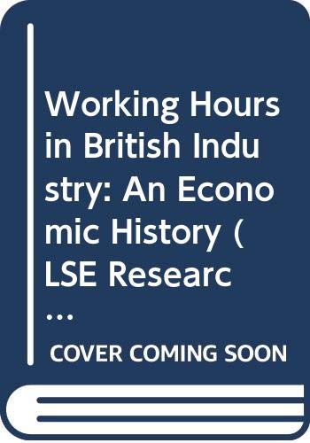 Imagen de archivo de Working Hours in British Industry : An Economic History a la venta por Better World Books