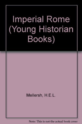 Imperial Rome (Young Historian Books) (9780298120529) by H.E.L. Mellersh