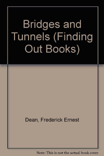 Stock image for Bridges and Tunnels (Finding Out Books) for sale by RIVERLEE BOOKS