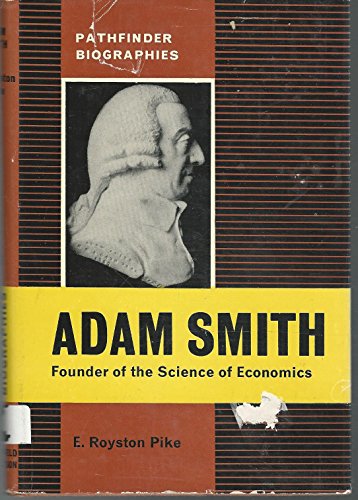 Imagen de archivo de Adam Smith: Founder of the Science of Economics (Pathfinder Biographies Series) a la venta por Kennys Bookshop and Art Galleries Ltd.
