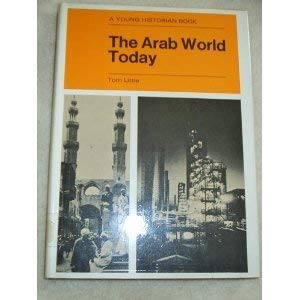 The Arab world today; (The Young historian books) (9780298789054) by Little, Tom