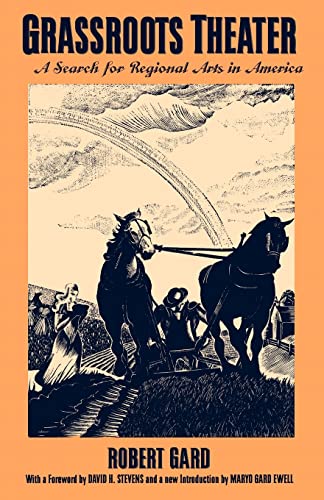 Beispielbild fr Grassroots Theater: A Search for Regional Arts in America zum Verkauf von SecondSale