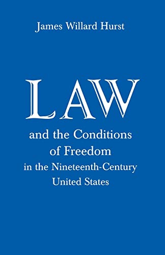 Beispielbild fr Law and the Conditions of Freedom in the Nineteenth-Century United States zum Verkauf von Better World Books