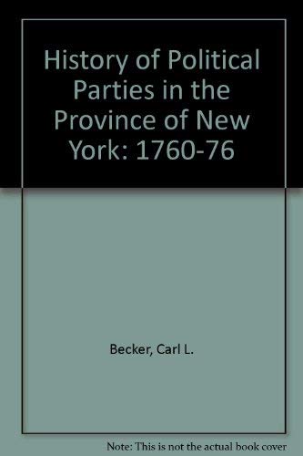 History of Political Parties in the Province of New York, 1760-1776 (9780299020248) by Becker, Carl L.