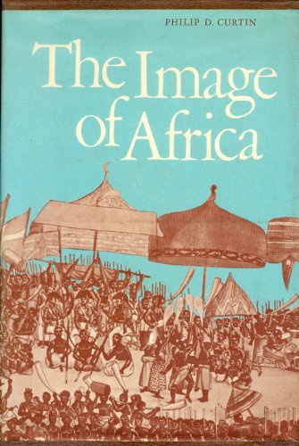 Beispielbild fr The Image of Africa Vol. 1 : British Ideas and Action, 1780-1850 zum Verkauf von Better World Books