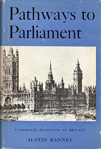 Imagen de archivo de Pathways to Parliament: Candidate Selection in Britain a la venta por ThriftBooks-Atlanta