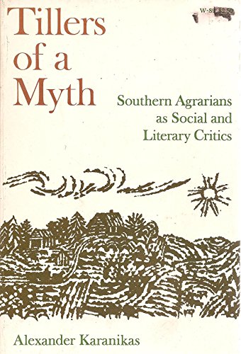 Stock image for Tillers of a Myth : Southern Agrarians As Social and Literary Critics for sale by Better World Books