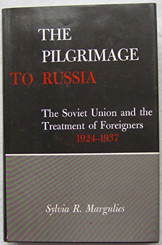 Beispielbild fr The Pilgrimage to Russia : The Soviet Union and the Treatment of Foreigners, 1924-1937 zum Verkauf von Better World Books