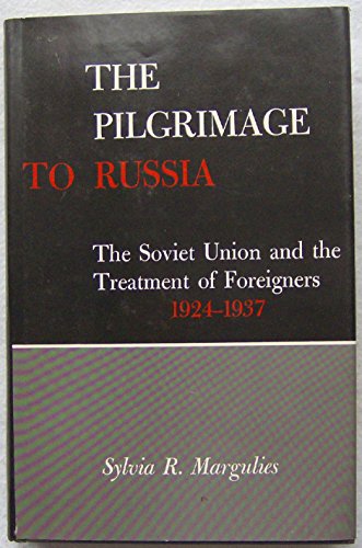 9780299047207: Pilgrimage to Russia: The Soviet Union and the Treatment of Foreigners, 1924-1937