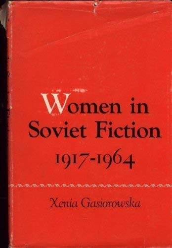Imagen de archivo de Women in Soviet Fiction, 1917-1964 a la venta por Better World Books