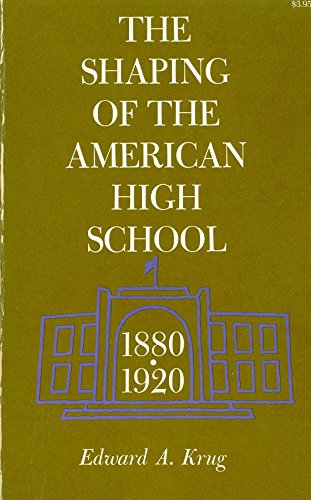 9780299051655: The Shaping of the American High School 1880-1920